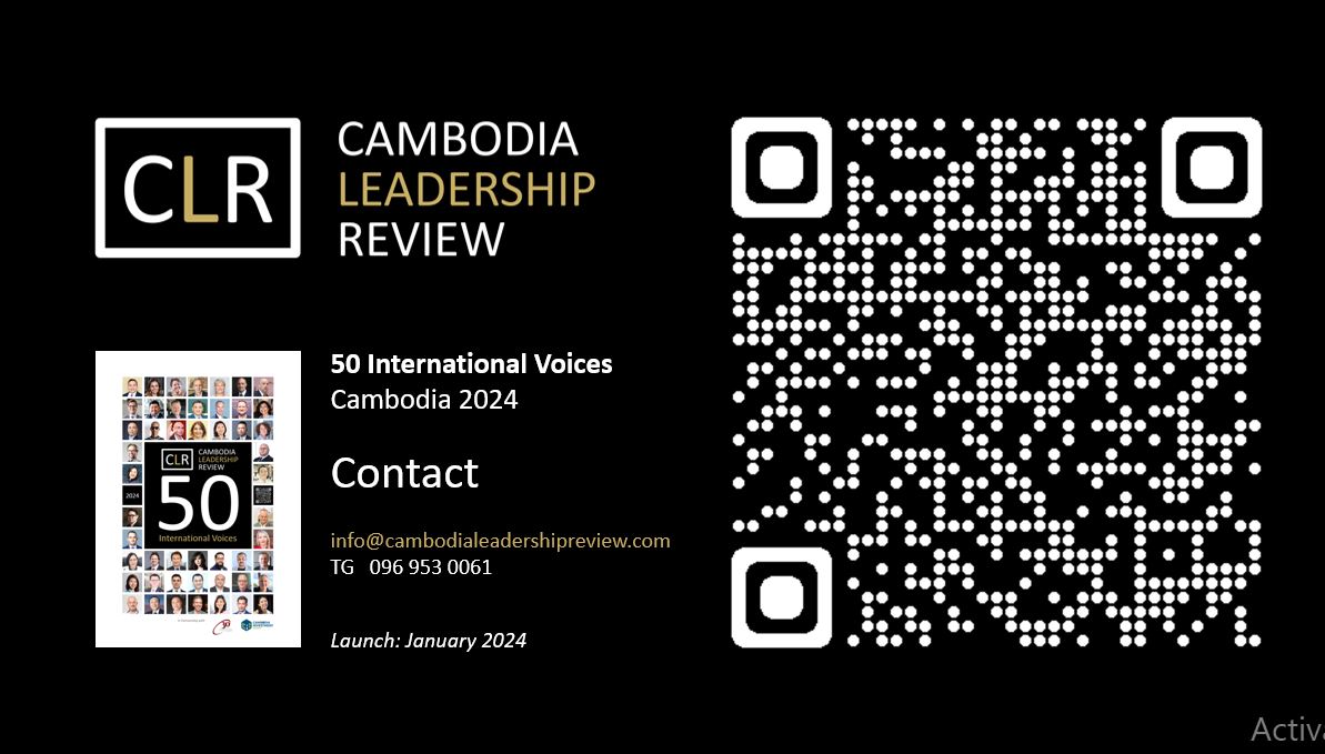 Cambodia Leadership Review 2024: 50 International Voices Shaping the Business Landscape