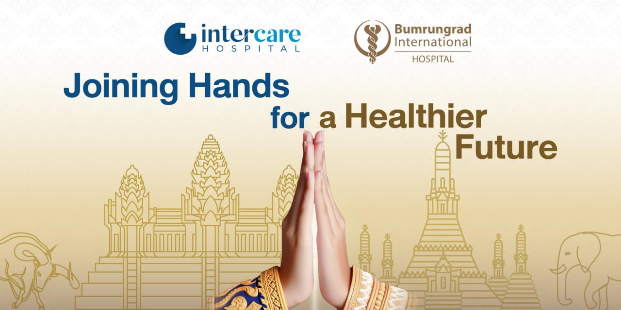 Bumrungrad and Intercare Partner to Strengthen Cambodia’s Healthcare Services
