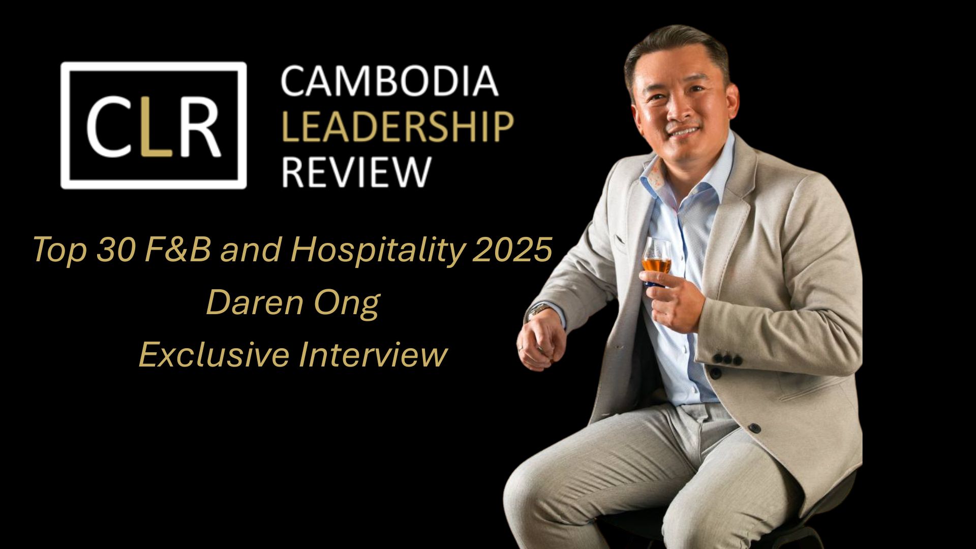 CLR Top 30 F&B and Hospitality 2025: Daren Ong Managing Director – Pernod Ricard Cambodge