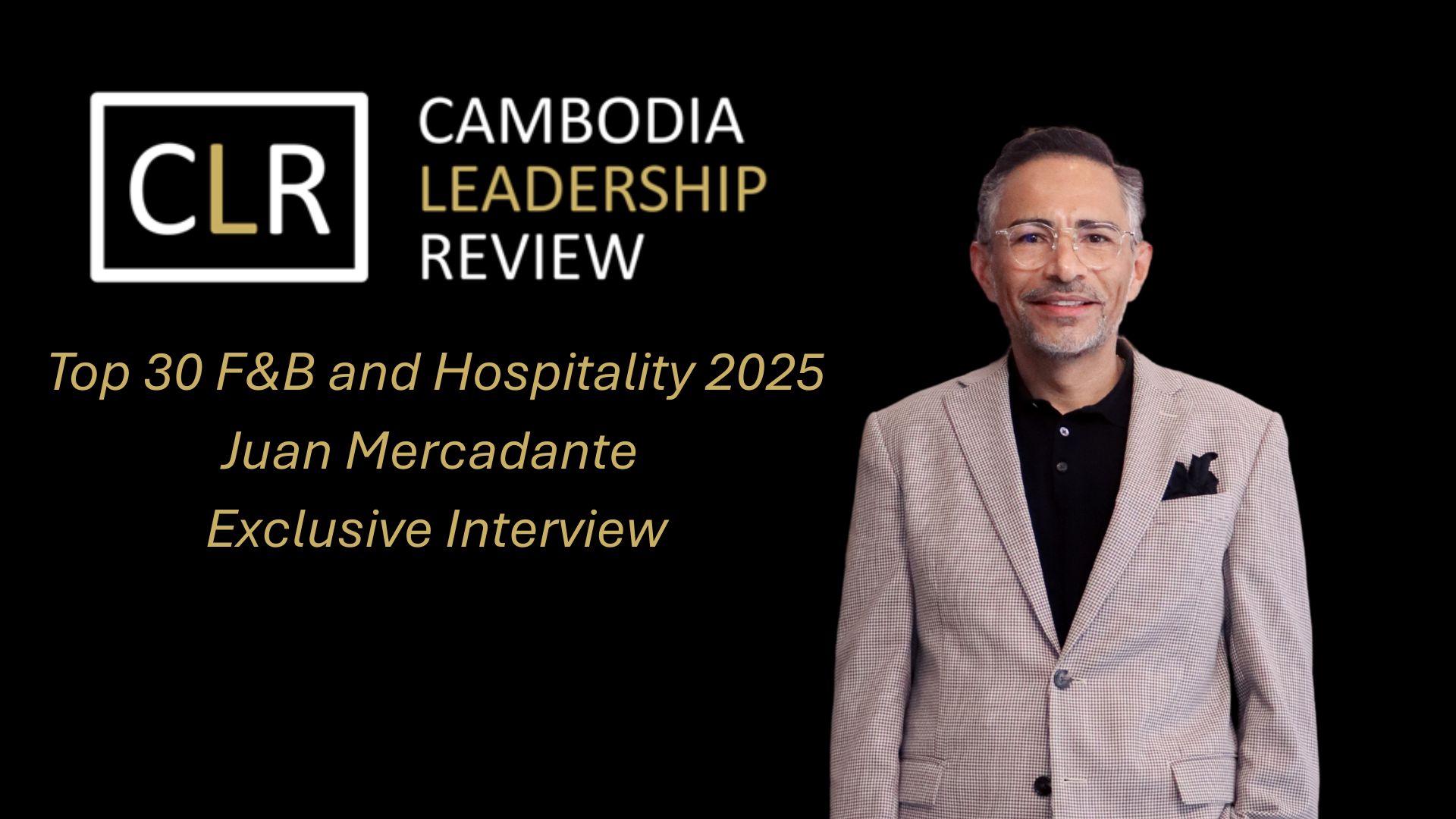 CLR Top 30 F&B and Hospitality 2025: Juan Mercadante General Manager – Hyatt Regency Phnom Penh