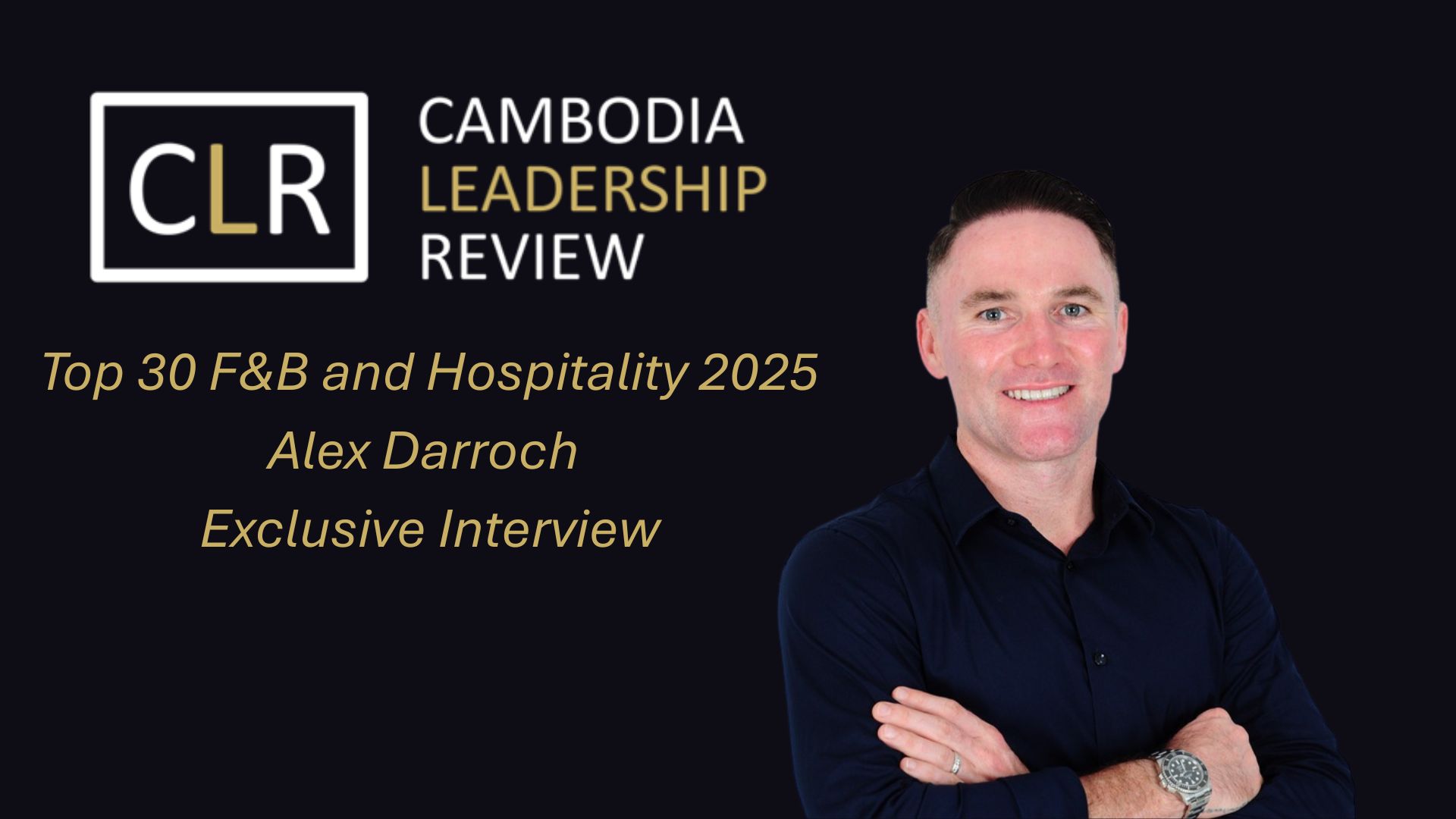 CLR Top 30 F&B and Hospitality: Alex Darroch – Co-Founder of Mad Monkey Hostels