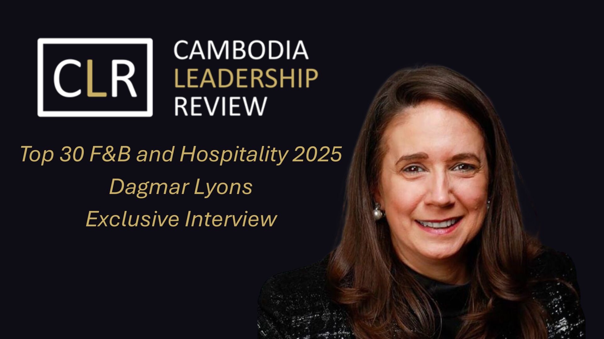 CLR Top 30 F&B and Hospitality 2025: Dagmar Lyons – General Manager Raffles Hotel Le Royal Phnom Penh