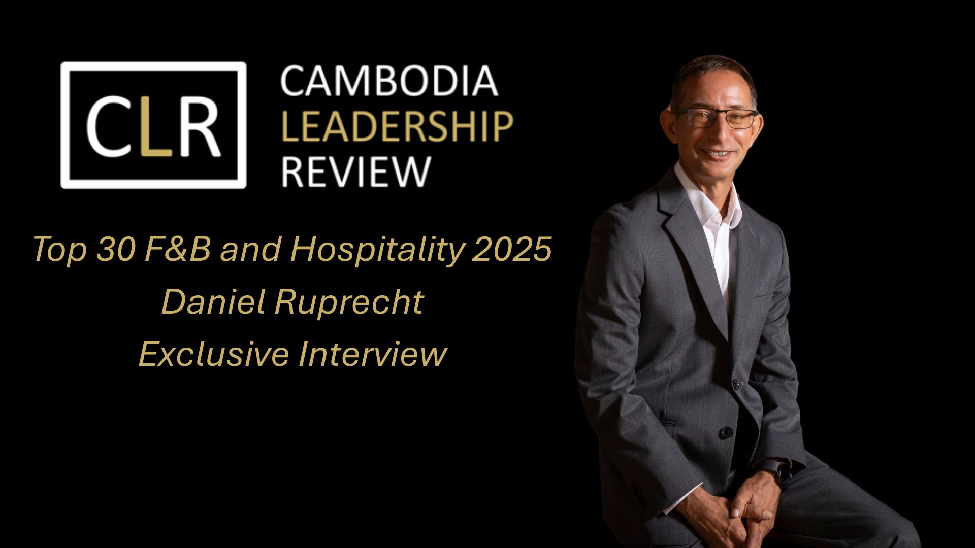 CLR Top 30 F&B and Hospitality 2025: Daniel Ruprecht – General Manager Farmhouse Resort & Spa