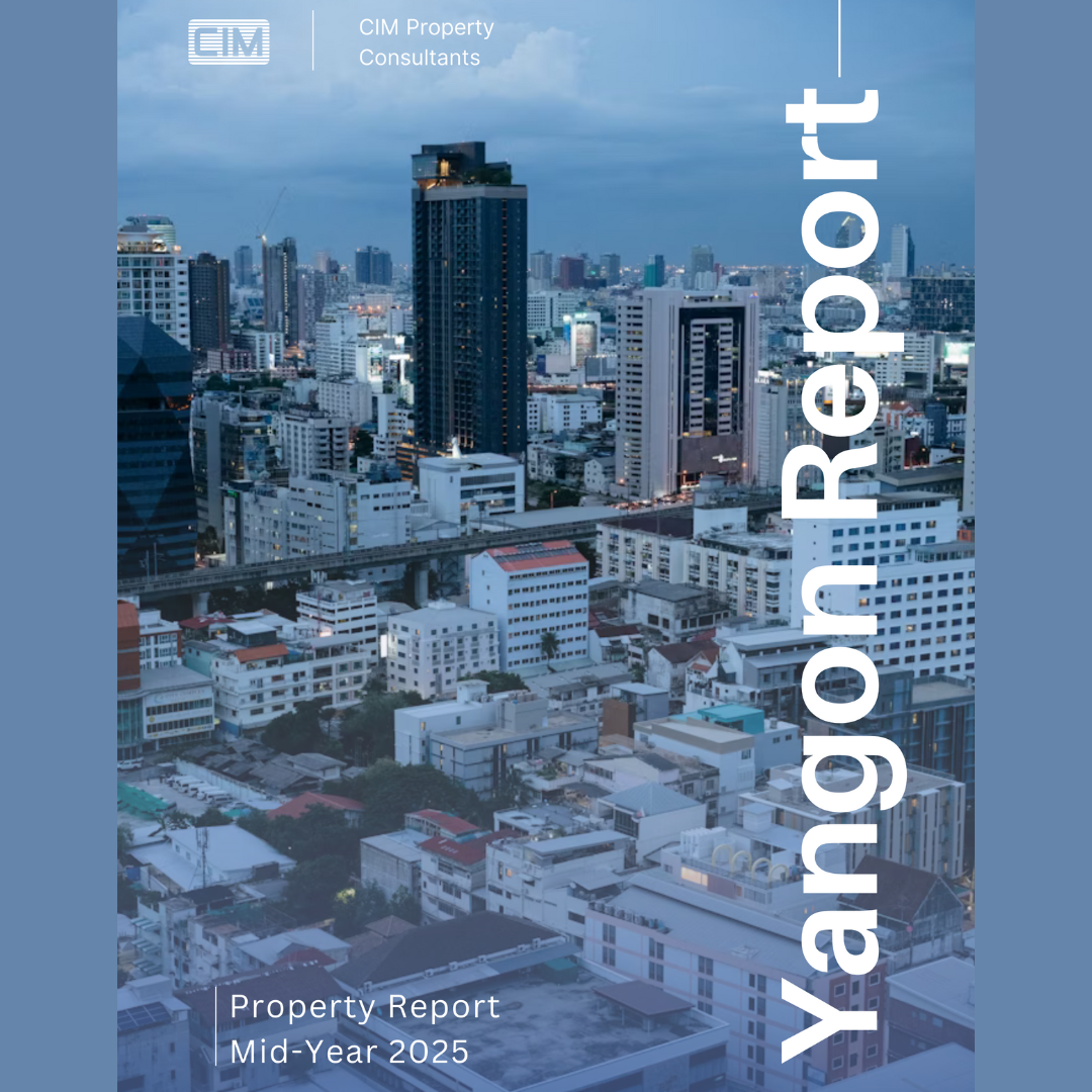 CIM Mid-Year 2025 Yangon Property Report Highlights Domestic Demand as Key Driver
