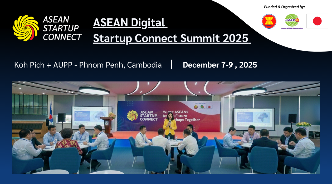 From Local to Regional: ASEAN Startup Connect Unlocks Cross-Border Growth & Investment in Phnom Penh
