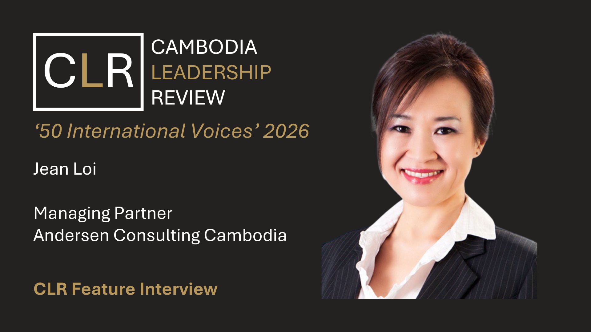 Cambodia Leadership Review ‘50 International Voices 2026’: Jean Loi