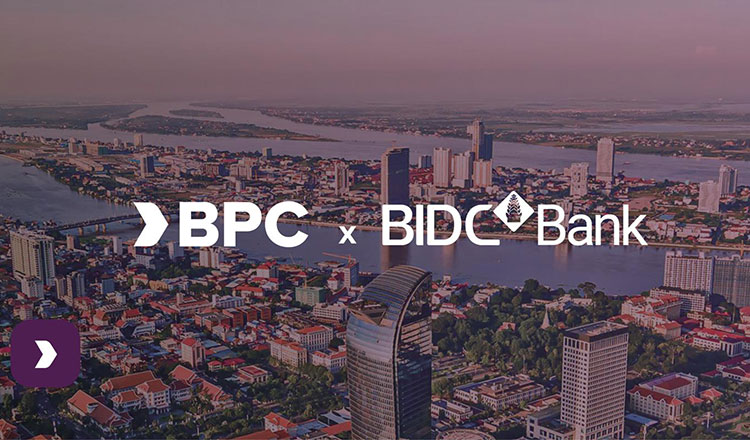 BIDC Launches BPC SmartVista Platform To Drive Contactless Payments Growth In Cambodia