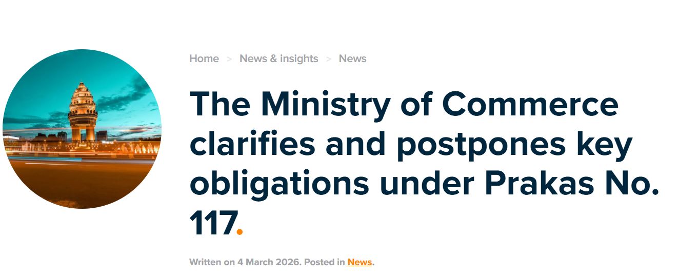 Acclime Cambodia Explainer: The Ministry Of Commerce Clarifies & Postpones Key Obligations Under Prakas No. 117