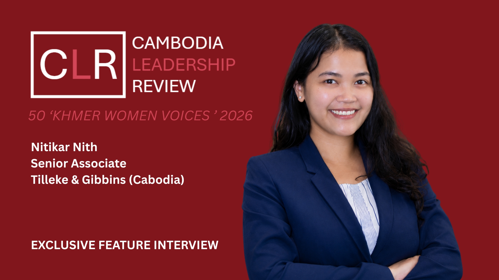 CLR 50 ‘Khmer Women Voices’ 2026: Nitikar Nith Senior Associate at Tilleke & Gibbins Cambodia
