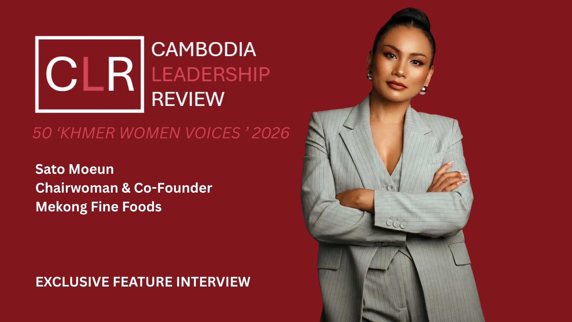 CLR 50 ‘Khmer Women Voices’ 2026: Sato Moeun – Co-Founder of Mekong Fine Food