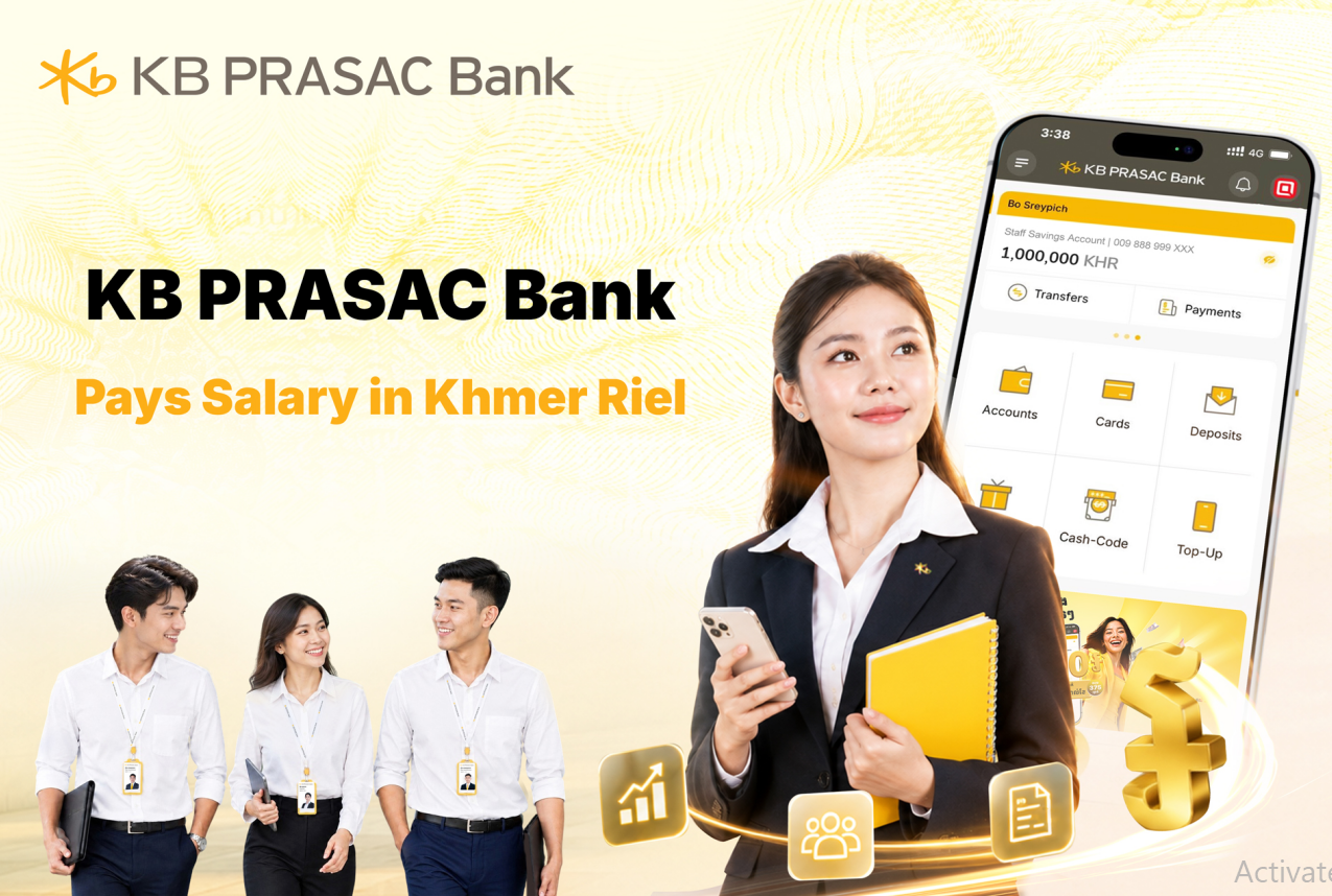 KB PRASAC Bank Takes Bold Step by Paying Staff Salaries in Khmer Riel